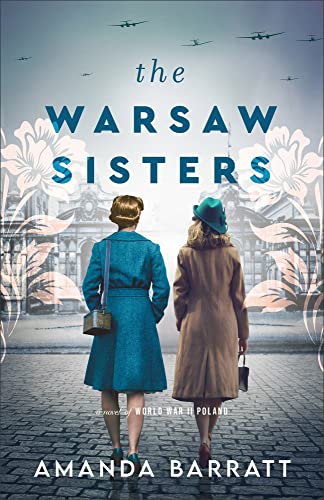 The Warsaw Sisters: A Novel of WWII Poland von Revell, a division of Baker Publishing Group